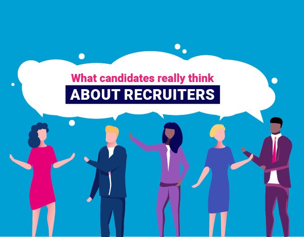 Candidates reveal what they really think about recruiters