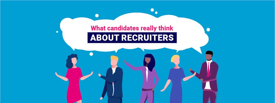 Candidates reveal what they really think about recruiters