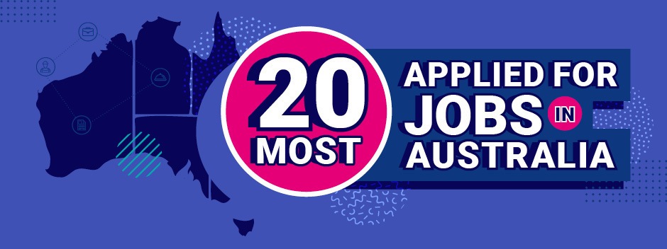 Revealed: 20 most applied for jobs in Australia 