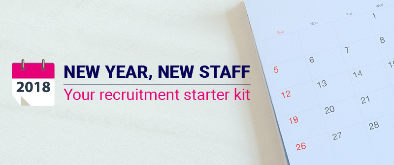 New Year, New Staff - Your recruitment starter kit