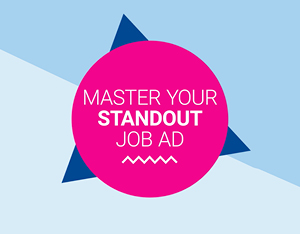 Master your Standout Job Ad