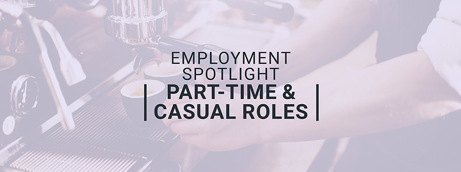 Spotlight on part-time, contract and casual work