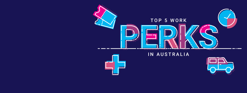 Top 5 work perks employees want in Australia